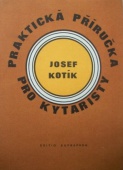 Praktická příručka pro kytaristy - Kotík Josef