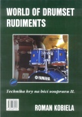 World of drumset rudiments - technika hry na bicí soupravu II - Kobiela Roman